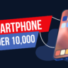 Smartphone under 10,000, smartphone, poco, realme, samsung, redmi