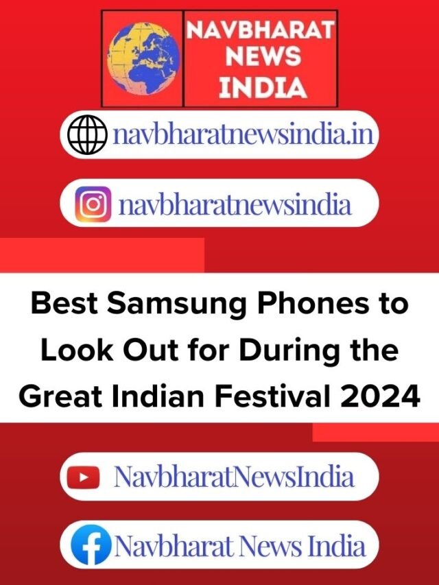 Best Samsung Phones to Look Out for During the Great Indian Festival 2024